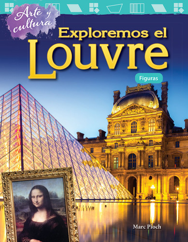 Arte y cultura: Exploremos el Louvre (Figuras) (Spanish Edition) by Marc Pioch, 9781425828974
