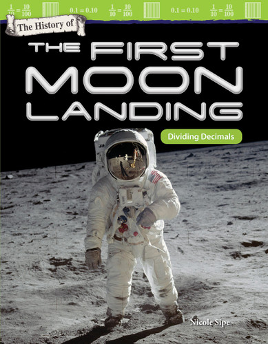 The History of First Moon Landing (Dividing Decimals) by Nicole Sipe, 9781425858223
