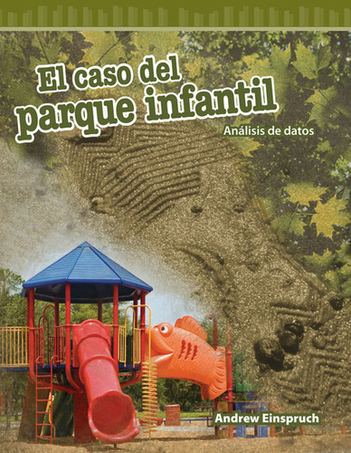 El caso del parque infantil (Análisis de datos) (Spanish Edition) by Andrew Einspruch, 9781493829552