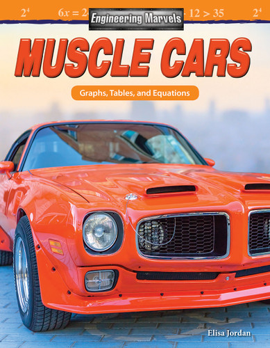 Engineering Marvels: Muscle Cars (Graphs, Tables, and Equations) by Elisa Jordan, 9781425858889