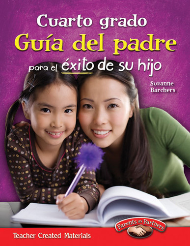 Cuarto grado (Guía del padre para el éxito de su hijo) (Spanish Edition) by Suzanne Barchers, 9781433353222