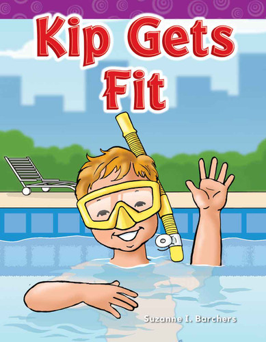 Kip Gets Fit by Suzanne Barchers, Suzanne I. Barchers, Suzanne Barchers, Suzanne Barchers, Suzanne Barchers, Suzanne Barchers, Suzanne Barchers, 9781433324123