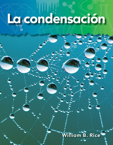 La condensación (Spanish Edition) by William B. Rice, William Rice, William Rice, William Rice, 9781433325885