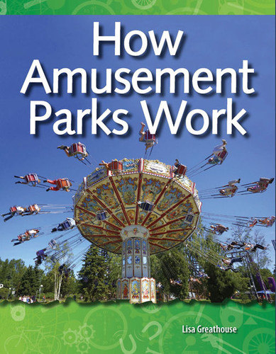 How Amusement Parks Work by Lisa Perlman Greathouse, Lisa Greathouse, 9781433303081