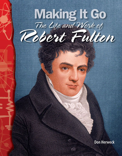 Making It Go (The Life and Work of Robert Fulton) by Don Herweck, 9780743905787