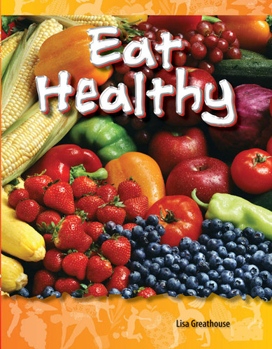 Eat Healthy by Lisa Perlman Greathouse, Lisa Greathouse, 9781433330872