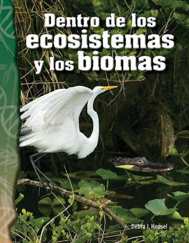 Dentro de los ecosistemas y los biomas (Spanish Edition) by Debra J. Housel, 9781425832247