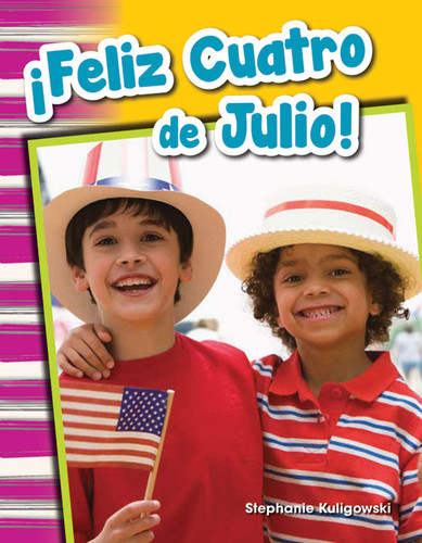 ¡Feliz Cuatro de Julio! (Spanish Edition) by Stephanie Kuligowski, 9781493804795