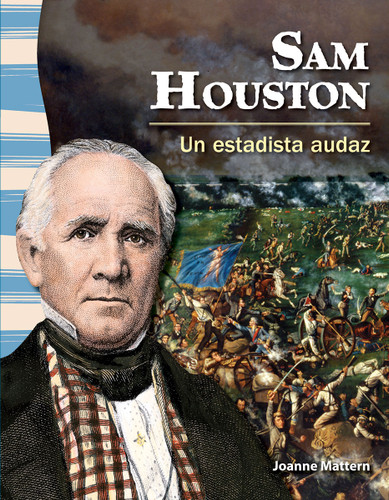 Sam Houston (Un estadista audaz) (Spanish Edition) by Joanne Mattern, 9781433372162 Sam Houston (Un estadista audaz) (Spanish Edition) by Joanne Mattern, 9781433372162