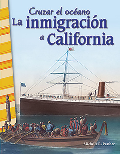 Cruzar el oceano (La inmigracion a California) (Spanish Edition) by Michelle R. Prather, 9780743912785