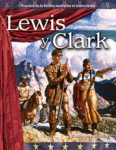 Lewis y Clark (Spanish Edition) by Kathleen Bradley, Kathleen E. Bradley, 9780743913706
