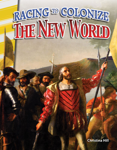 Racing to Colonize the New World by Christina Hill, 9781493830749
