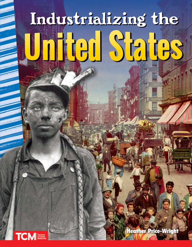 Industrializing the United States by Heather Price-Wright, 9781425850623
