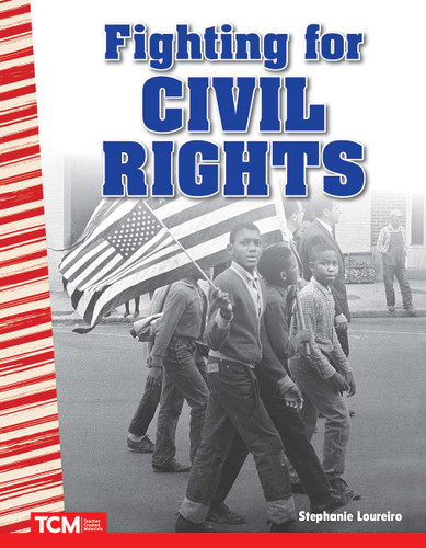 Fighting for Civil Rights by Stephanie Loureiro, 9781425850784