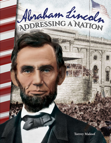 Abraham Lincoln (Addressing a Nation) by Torrey Maloof, 9781493838059