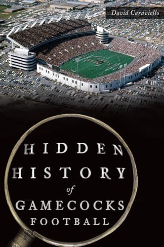 Hidden History of Gamecocks Football by David Caraviello, 9781467143318