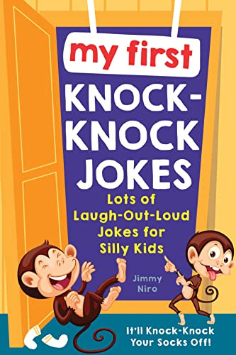 My First Knock-Knock Jokes (Lots of Laugh-Out-Loud Jokes for Silly Kids) by Jimmy Niro, 9781728234717
