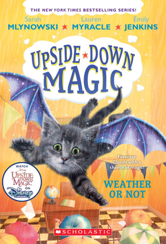 Weather or Not (Upside-Down Magic #5) - 9781338221480 by Sarah Mlynowski, Lauren Myracle, Emily Jenkins, 9781338221480