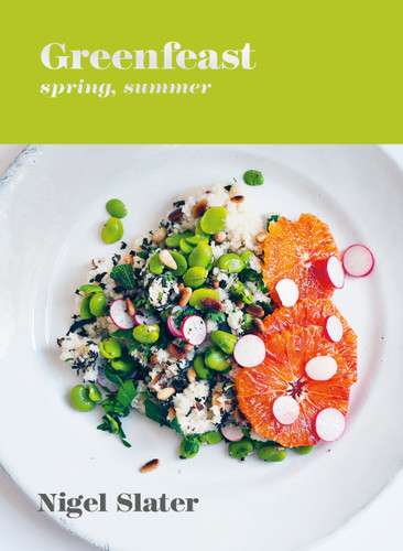 Greenfeast: Spring, Summer ([A Cookbook]) by Nigel Slater, 9781984858719