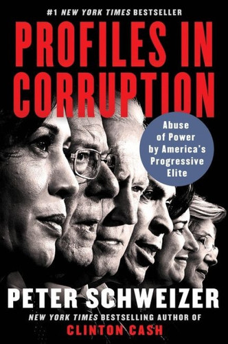 Profiles in Corruption (Abuse of Power by America's Progressive Elite) - 9780062897930 by Peter Schweizer
