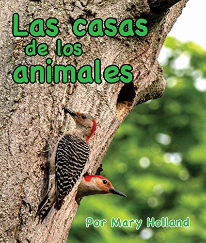 Las casas de los animales ((Animal Homes in Spanish)) by Alejandra de la Torre, Javier Camacho Miranda, Mary Holland, 9781643517605