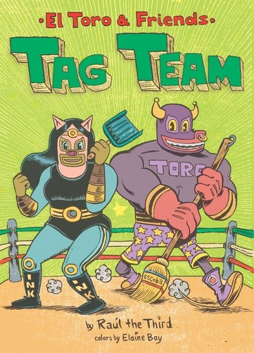 Tag Team (El Toro & Friends: A Graphic Novel) - 9780358380399 by Raúl the Third, Raúl the Third, Elaine Bay, 9780358380399