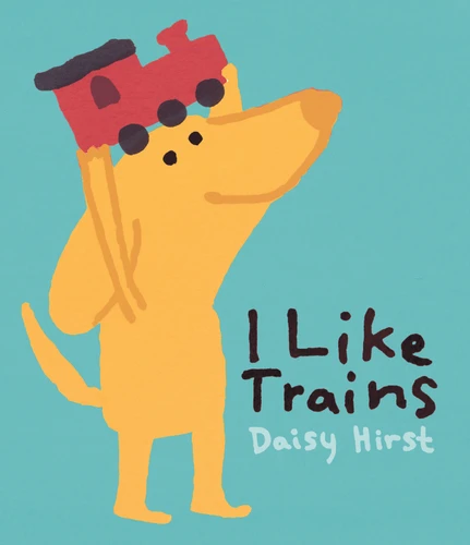 I Like Trains by Daisy Hirst, Daisy Hirst, 9781536212761