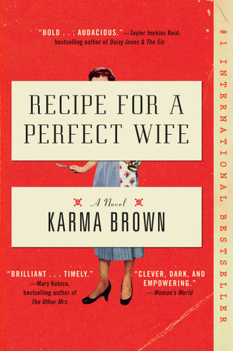 Recipe for a Perfect Wife (A Novel) - 9781524744953 by Karma Brown, 9781524744953