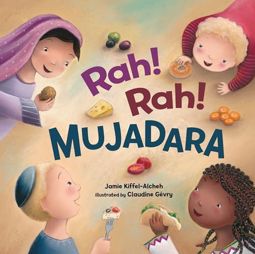 Rah! Rah! Mujadara by Jamie Kiffel-Alcheh, Claudine Gévry, 9781541585003