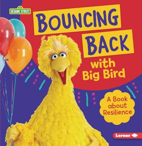 Bouncing Back with Big Bird (A Book about Resilience) - 9781728423760 by Jill Colella