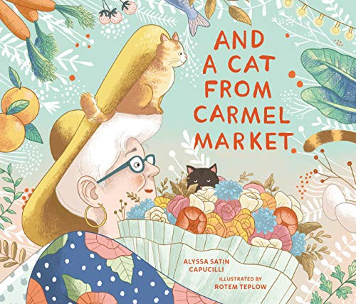 And a Cat from Carmel Market by Alyssa Satin Capucilli, Rotem Teplow, 9781541586710