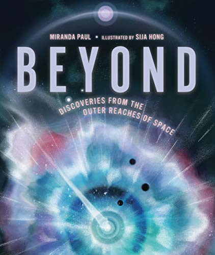Beyond (Discoveries from the Outer Reaches of Space) by Miranda Paul, Sija Hong, 9781541577565