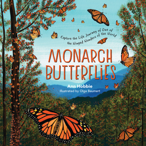 Monarch Butterflies (Explore the Life Journey of One of the Winged Wonders of the World) by Ann Hobbie, Olga Baumert, 9781635862898