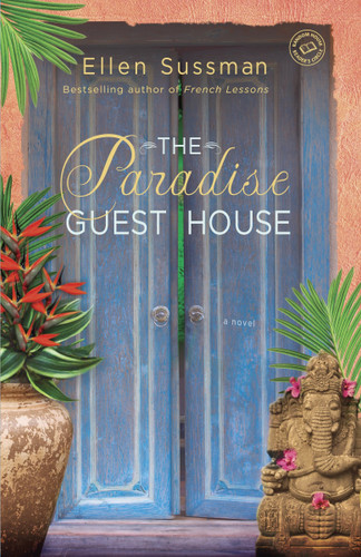 The Paradise Guest House (A Novel) by Ellen Sussman, 9780345522818
