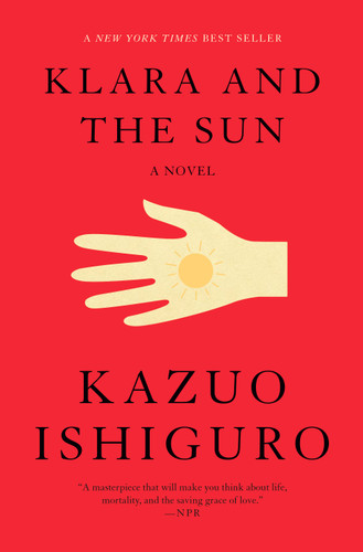 Klara and the Sun: A GMA Book Club Pick (A novel) by Kazuo Ishiguro, 9780593318171