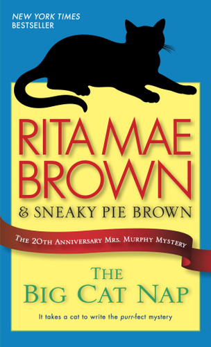 The Big Cat Nap (The 20th Anniversary Mrs. Murphy Mystery) by Rita Mae Brown, 9780345530455
