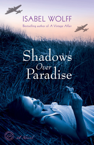 Shadows Over Paradise (A Novel) by Isabel Wolff, 9780345533180