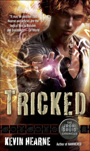 Tricked (The Iron Druid Chronicles, Book Four) by Kevin Hearne, 9780345533623
