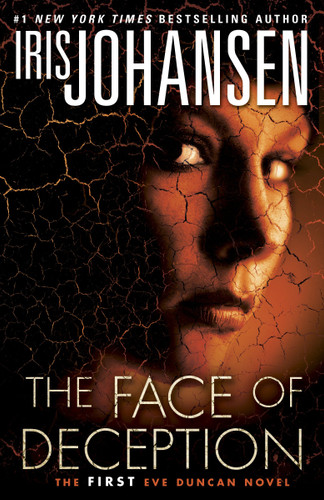 The Face of Deception (The first Eve Duncan novel) by Iris Johansen, 9780345536457