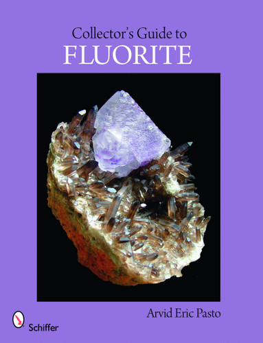 Collector's Guide to Fluorite by Arvid Eric Pasto, 9780764331930