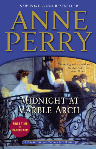 Midnight at Marble Arch (A Charlotte and Thomas Pitt Novel) by Anne Perry, 9780345536686