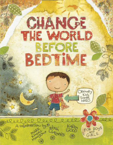 Change the World Before Bedtime - 9780764342387 by Mark Kimball Moulton, Josh Chalmers, Karen Good, 9780764342387