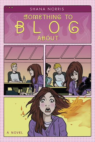 Something to Blog About by Shana Norris, 9780810994744