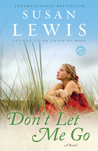 Don't Let Me Go (A Novel) by Susan Lewis, 9780345547736