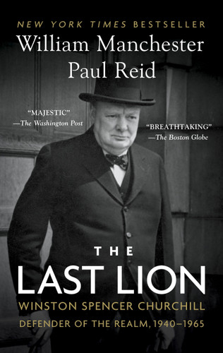 The Last Lion (Winston Spencer Churchill: Defender of the Realm, 1940-1965) - 9780345548634 by William Manchester, Paul Reid, 9780345548634