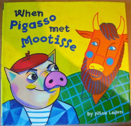 When Pigasso Met Mootisse by Nina Laden, 9780811811217
