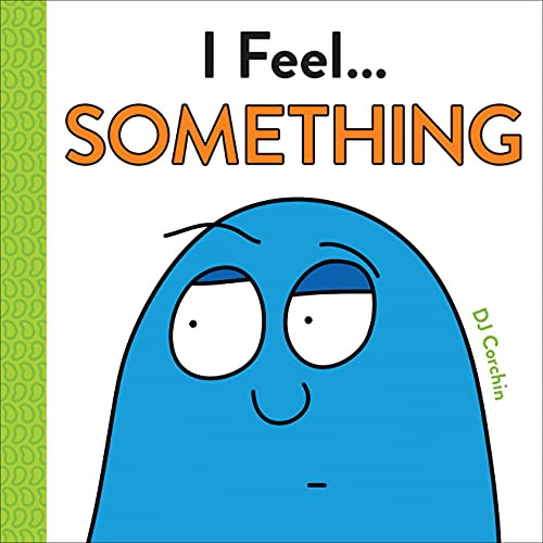I Feel... Something by DJ Corchin, 9781728219646
