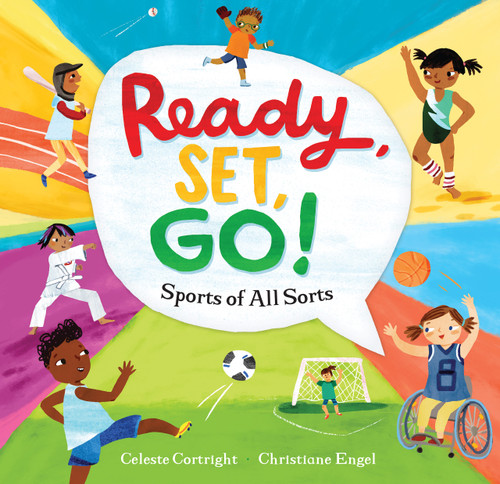 Ready, Set, Go! (Sports of All Sorts) by Celeste Cortright, Christiane Engel, 9781782859857