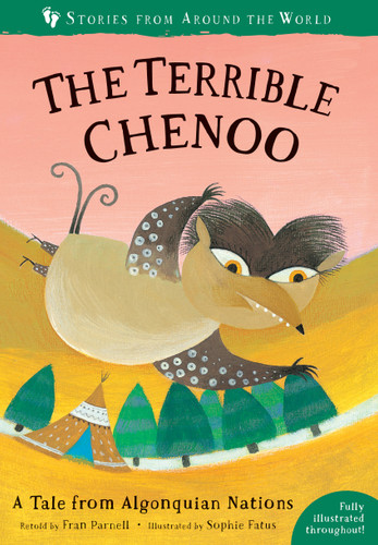 The Terrible Chenoo (A Tale from the Algonquin Nations) by Fran Parnell, Sophie Fatus, 9781782858447