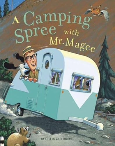 A Camping Spree with Mr. Magee ((Read Aloud Books, Series Books for Kids, Books for Early Readers)) by Chris Van Dusen, 9780811836036
